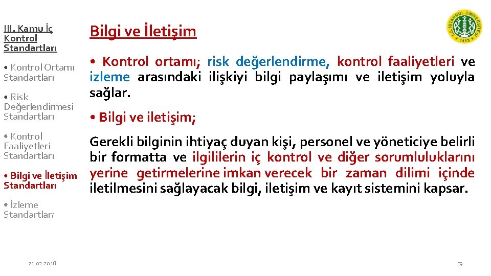 III. Kamu İç Kontrol Standartları • Kontrol Ortamı Standartları • Risk Değerlendirmesi Standartları •