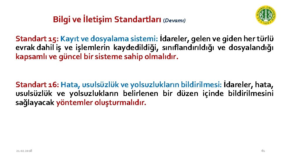 Bilgi ve İletişim Standartları (Devamı) Standart 15: Kayıt ve dosyalama sistemi: İdareler, gelen ve