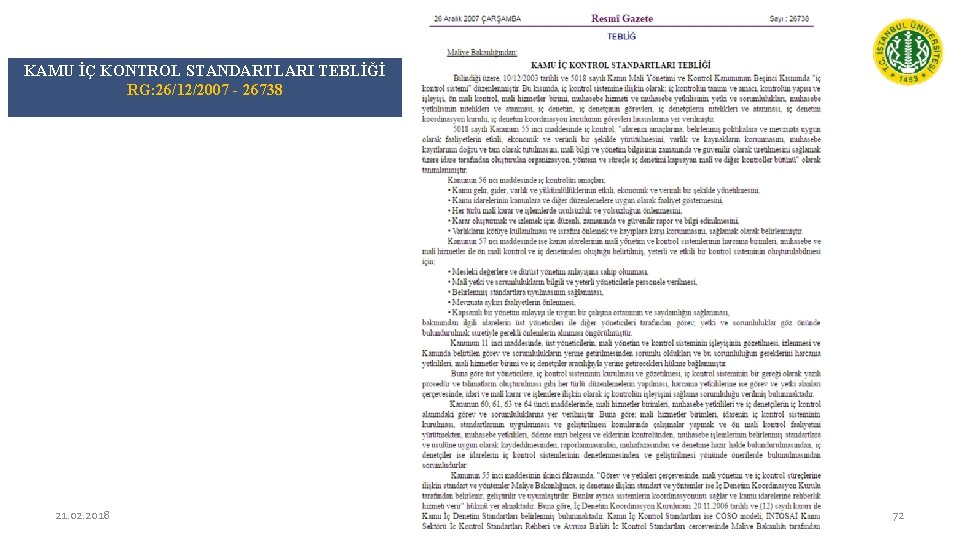 KAMU İÇ KONTROL STANDARTLARI TEBLİĞİ RG: 26/12/2007 - 26738 21. 02. 2018 72 