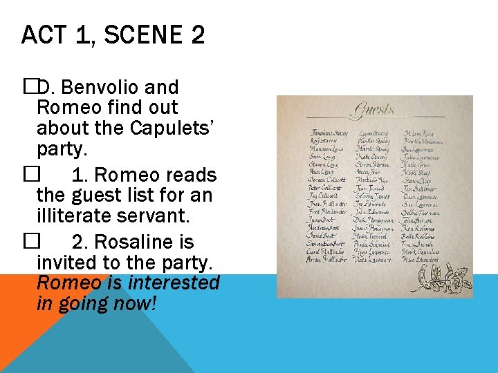 ACT 1, SCENE 2 �D. Benvolio and Romeo find out about the Capulets’ party.