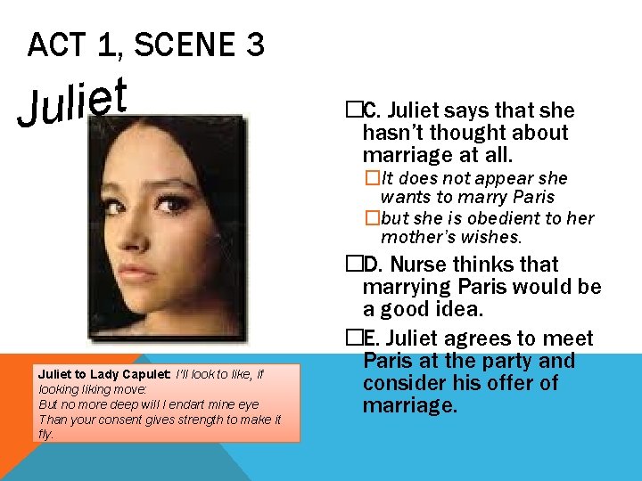ACT 1, SCENE 3 t e i l u J �C. Juliet says that
