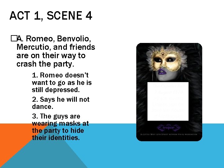 ACT 1, SCENE 4 �A. Romeo, Benvolio, Mercutio, and friends are on their way