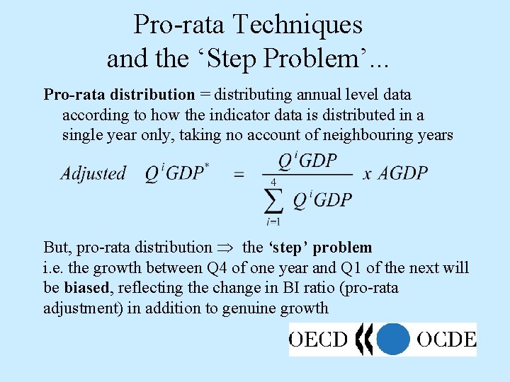 Pro-rata Techniques and the ‘Step Problem’. . . Pro-rata distribution = distributing annual level