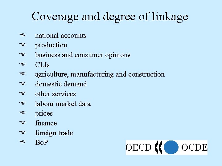 Coverage and degree of linkage E E E national accounts production business and consumer