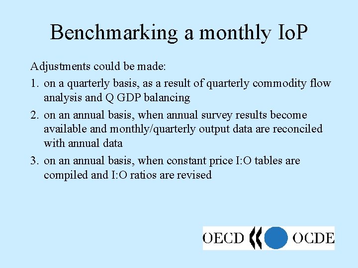 Benchmarking a monthly Io. P Adjustments could be made: 1. on a quarterly basis,