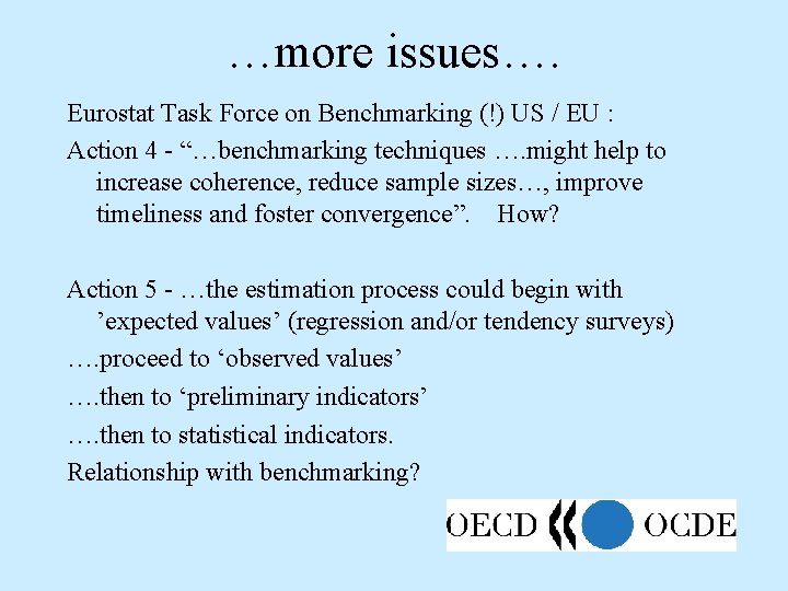 …more issues…. Eurostat Task Force on Benchmarking (!) US / EU : Action 4