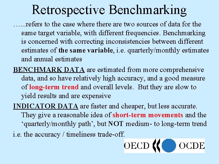 Retrospective Benchmarking …. . . refers to the case where there are two sources