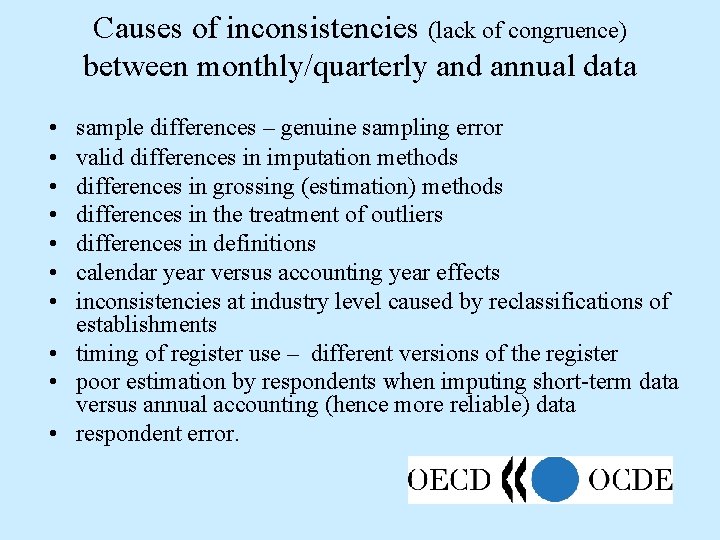 Causes of inconsistencies (lack of congruence) between monthly/quarterly and annual data • • sample