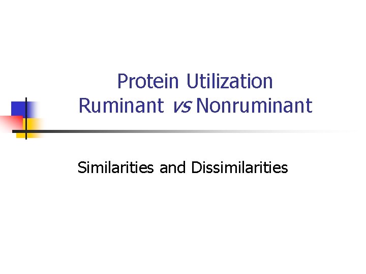 Protein Utilization Ruminant vs Nonruminant Similarities and Dissimilarities 
