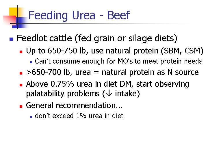 Feeding Urea - Beef n Feedlot cattle (fed grain or silage diets) n Up