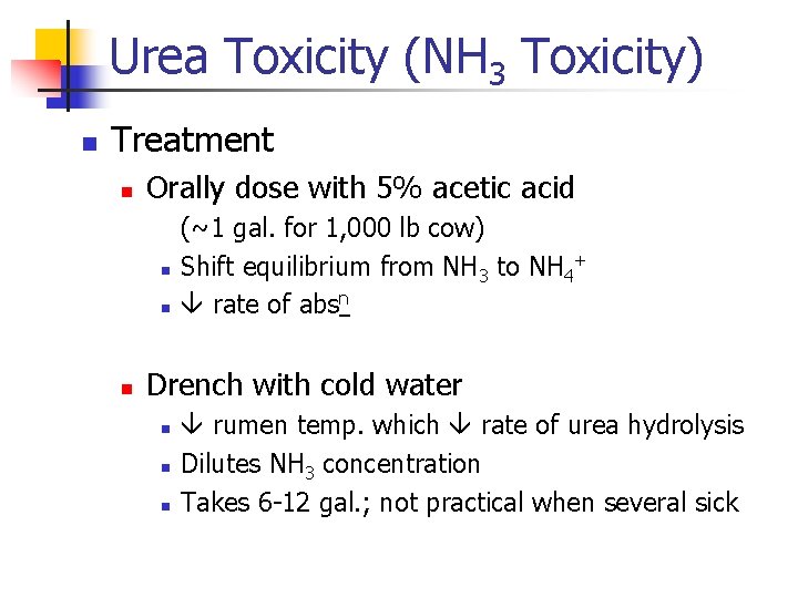 Urea Toxicity (NH 3 Toxicity) n Treatment n Orally dose with 5% acetic acid