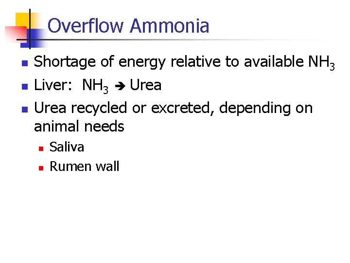 Overflow Ammonia n n n Shortage of energy relative to available NH 3 Liver: