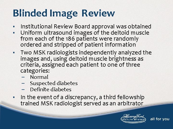 Blinded Image Review ▪ Institutional Review Board approval was obtained ▪ Uniform ultrasound images