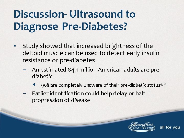 Discussion- Ultrasound to Diagnose Pre-Diabetes? ▪ Study showed that increased brightness of the deltoid