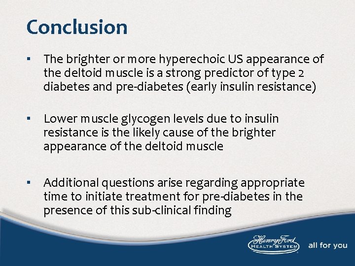 Conclusion ▪ The brighter or more hyperechoic US appearance of the deltoid muscle is