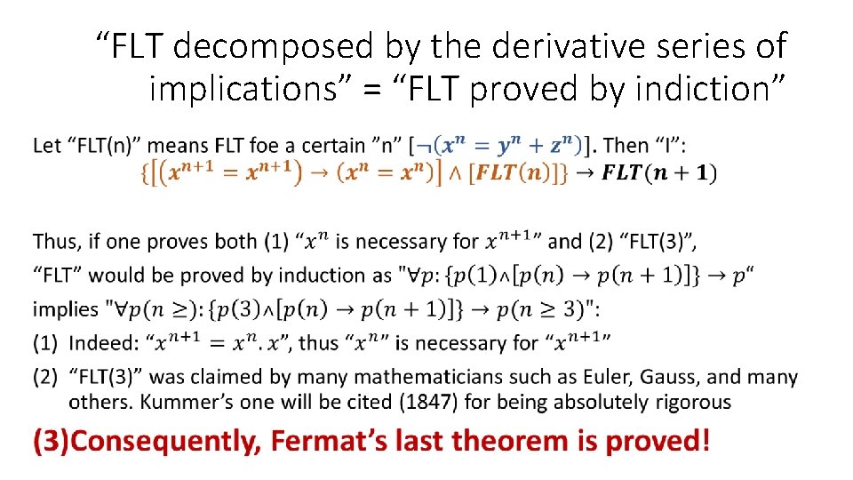 “FLT decomposed by the derivative series of implications” = “FLT proved by indiction” •