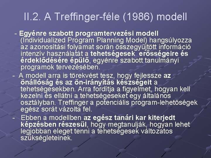 II. 2. A Treffinger-féle (1986) modell - Egyénre szabott programtervezési modell (Individualized Program Planning