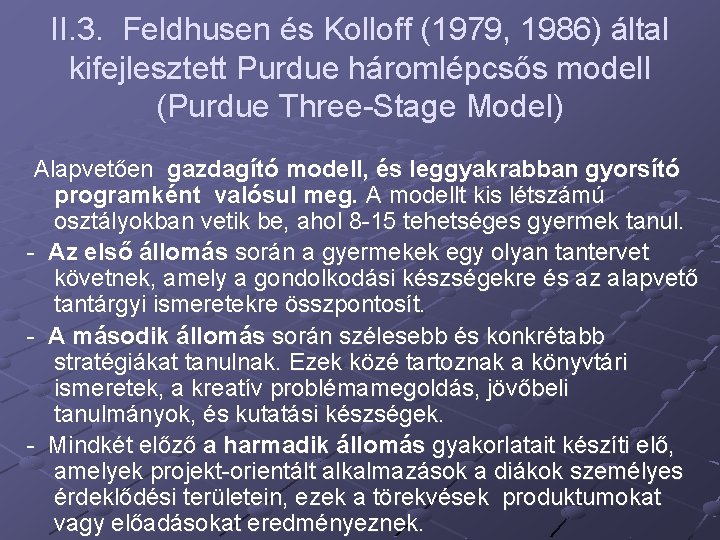 II. 3. Feldhusen és Kolloff (1979, 1986) által kifejlesztett Purdue háromlépcsős modell (Purdue Three-Stage