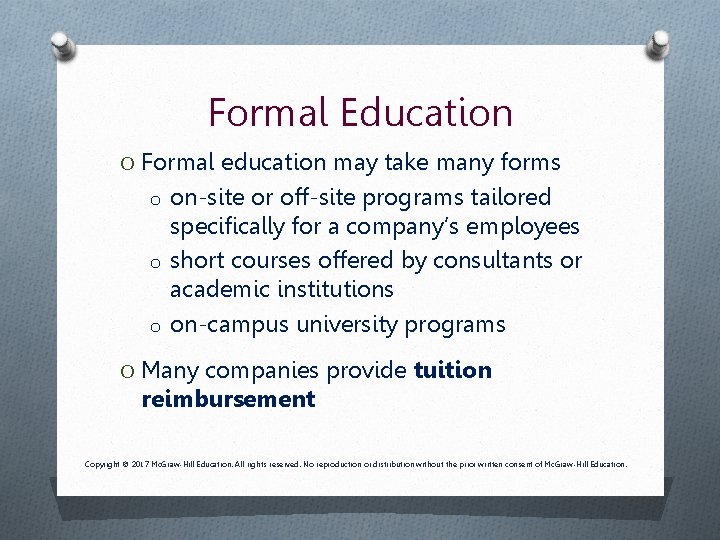 Formal Education O Formal education may take many forms o on-site or off-site programs