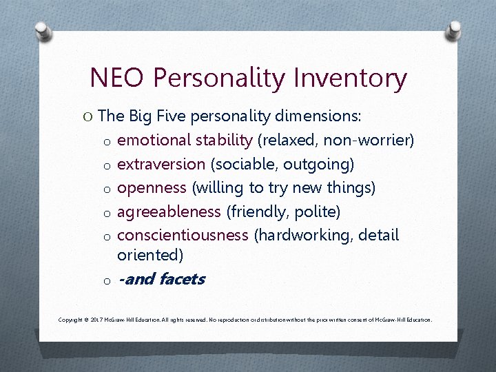 NEO Personality Inventory O The Big Five personality dimensions: o emotional stability (relaxed, non-worrier)