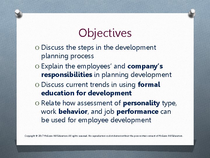 Objectives O Discuss the steps in the development planning process O Explain the employees’