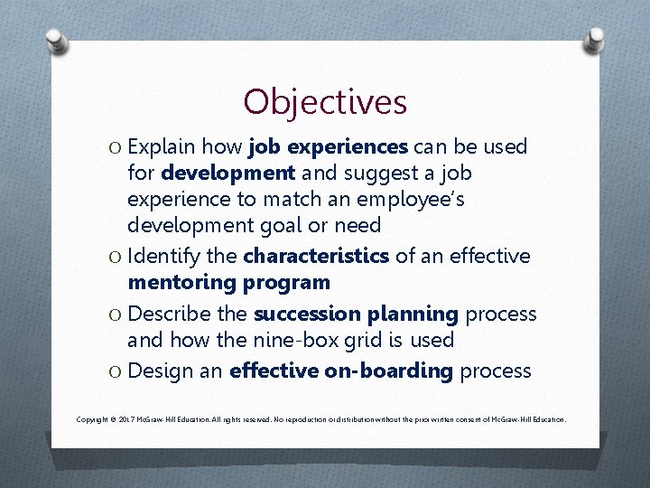 Objectives O Explain how job experiences can be used for development and suggest a