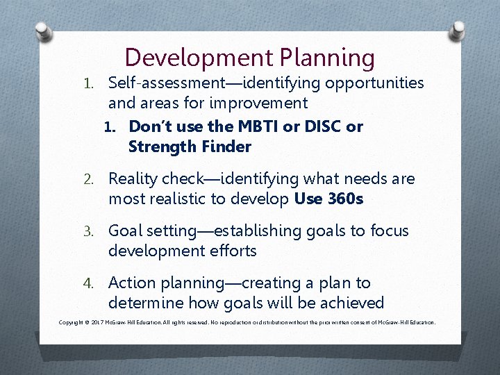 Development Planning 1. Self-assessment—identifying opportunities and areas for improvement 1. Don’t use the MBTI