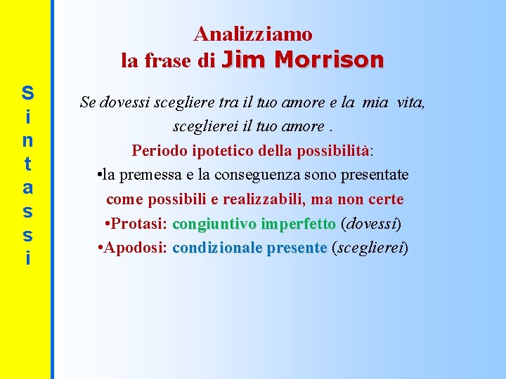 Analizziamo la frase di Jim Morrison S i n t a s s i