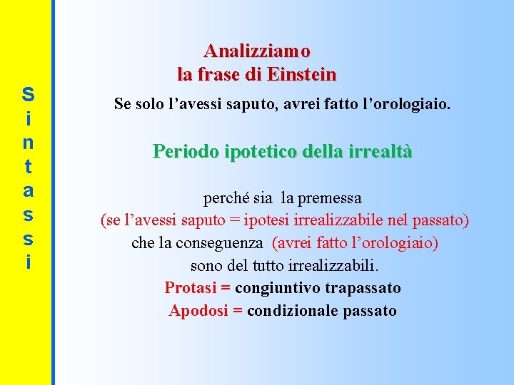 S i n t a s s i Analizziamo la frase di Einstein Se