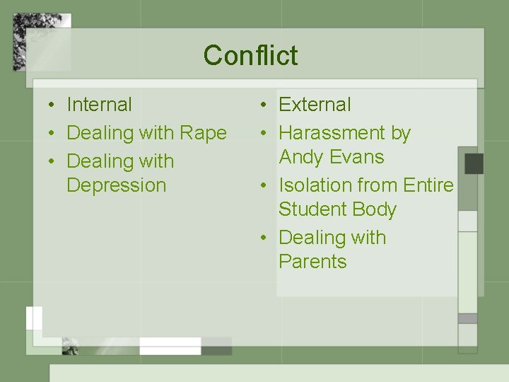 Conflict • Internal • Dealing with Rape • Dealing with Depression • External •