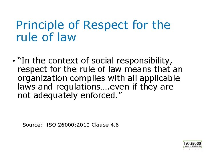 Principle of Respect for the rule of law • “In the context of social
