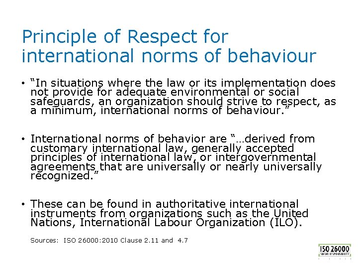 Principle of Respect for international norms of behaviour • “In situations where the law