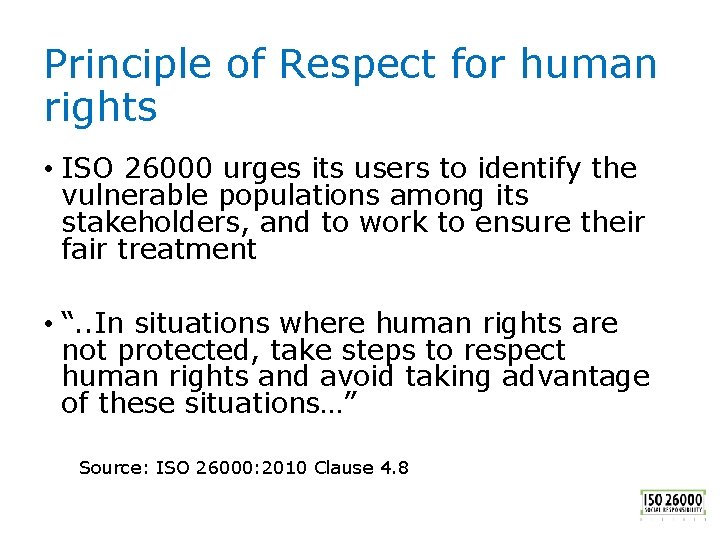 Principle of Respect for human rights • ISO 26000 urges its users to identify