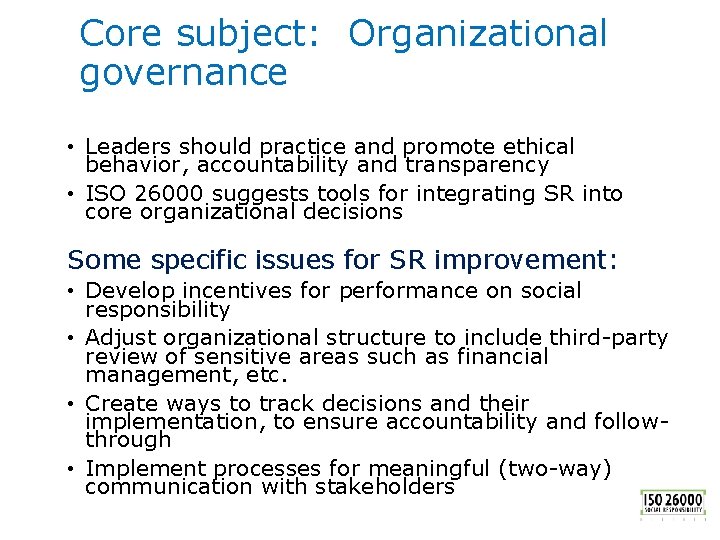 Core subject: Organizational governance • Leaders should practice and promote ethical behavior, accountability and