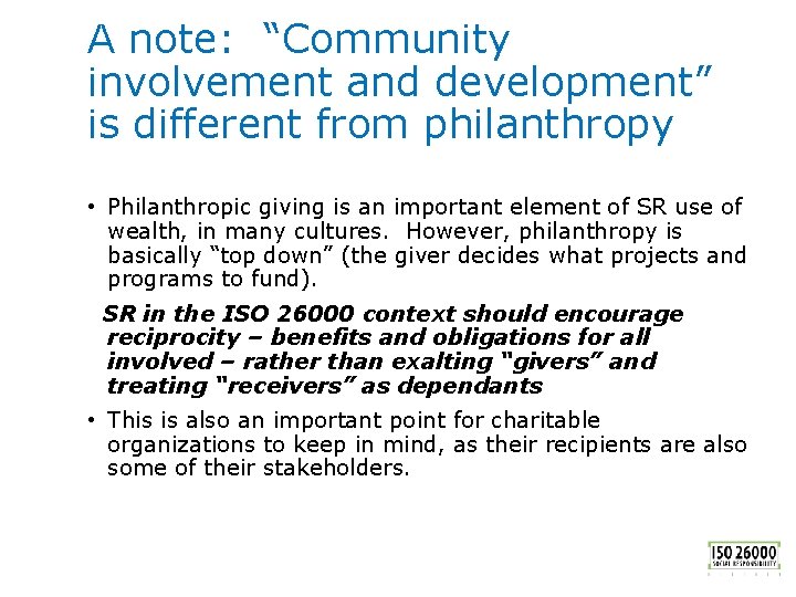 A note: “Community involvement and development” is different from philanthropy • Philanthropic giving is