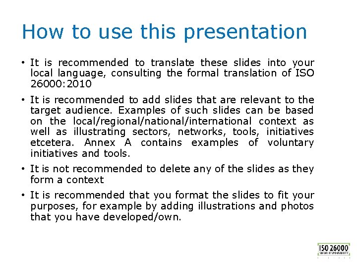 How to use this presentation • It is recommended to translate these slides into