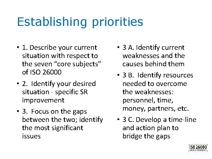 Establishing priorities • 1. Describe your current situation with respect to the seven “core