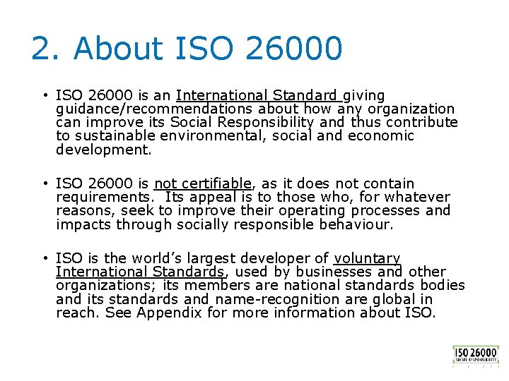 2. About ISO 26000 • ISO 26000 is an International Standard giving guidance/recommendations about