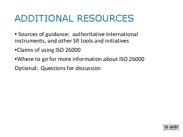 ADDITIONAL RESOURCES • Sources of guidance: authoritative international instruments, and other SR tools and