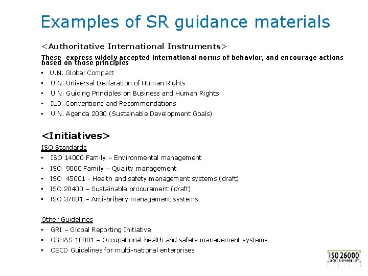 Examples of SR guidance materials <Authoritative International Instruments> These express widely accepted international norms