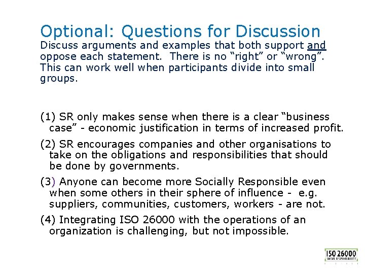 Optional: Questions for Discussion Discuss arguments and examples that both support and oppose each