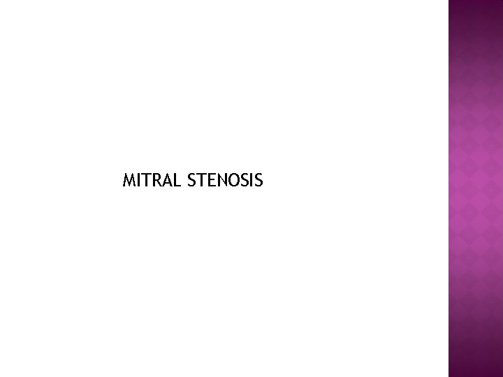MITRAL STENOSIS 