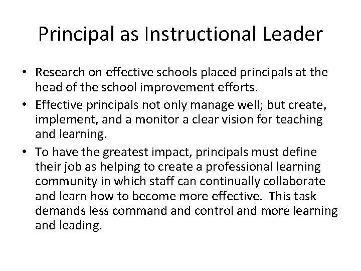 Principal as Instructional Leader • Research on effective schools placed principals at the head