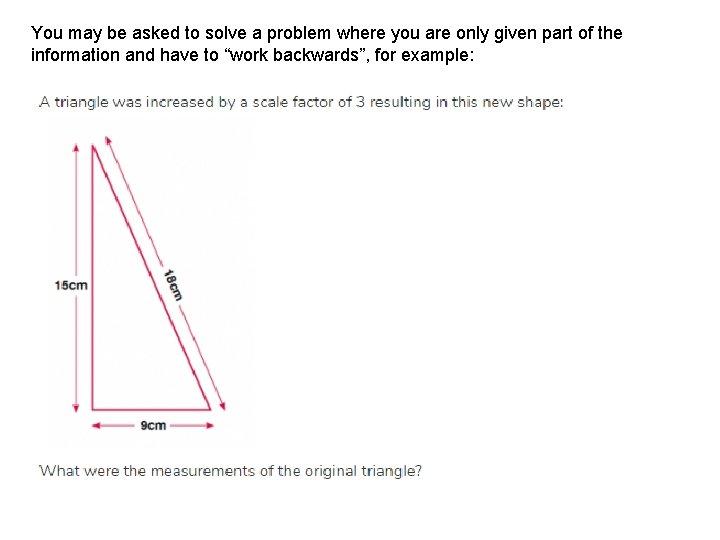 You may be asked to solve a problem where you are only given part