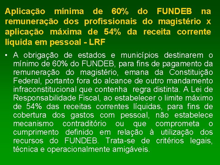 Aplicação mínima de 60% do FUNDEB na remuneração dos profissionais do magistério x aplicação