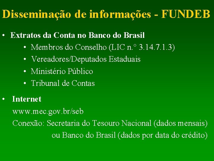 Disseminação de informações - FUNDEB • Extratos da Conta no Banco do Brasil •