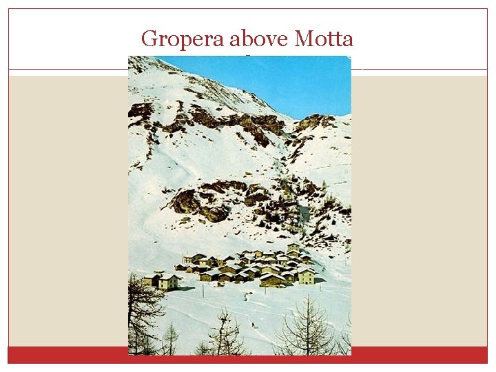 Gropera above Motta 