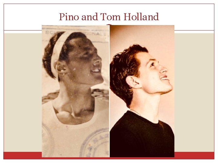 Pino and Tom Holland 
