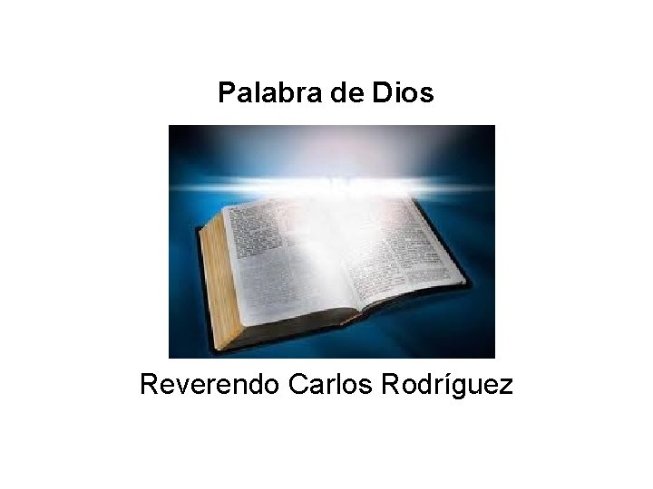 Palabra de Dios Reverendo Carlos Rodríguez 