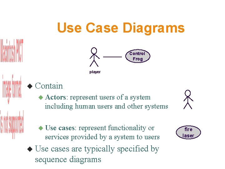 Use Case Diagrams Control Frog player Contain Actors: represent users of a system including